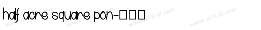 half acre square pon字体转换